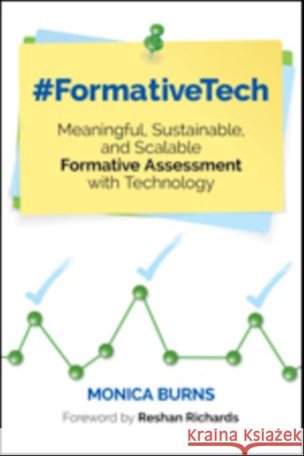 #FormativeTech: Meaningful, Sustainable, and Scalable Formative Assessment With Technology Monica Burns 9781506361901 Corwin Publishers