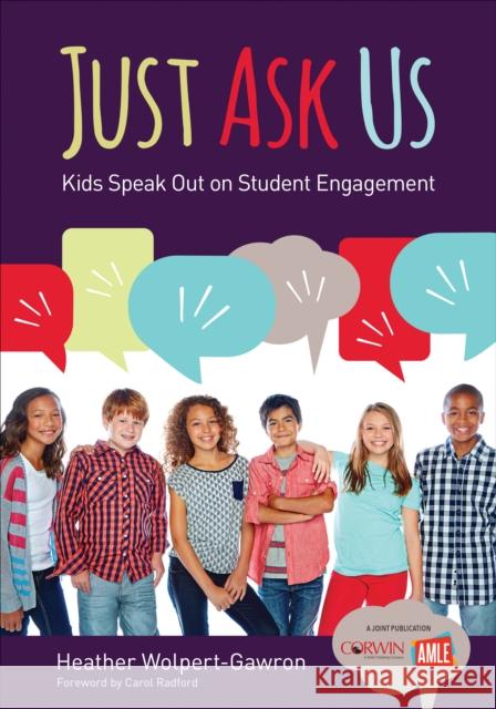 Just Ask Us: Kids Speak Out on Student Engagement Heather Wolpert-Gawron 9781506363288 Corwin Publishers