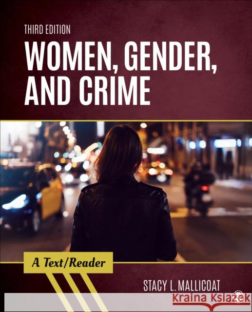Women, Gender, and Crime: A Text/Reader Stacy L. Mallicoat 9781506366869