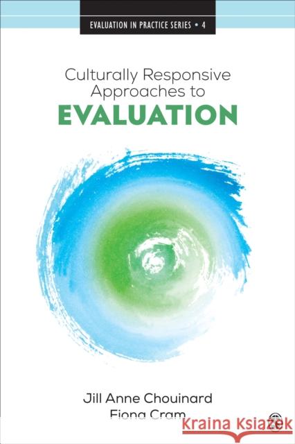 Culturally Responsive Approaches to Evaluation: Empirical Implications for Theory and Practice Chouinard, Jill Anne 9781506368535