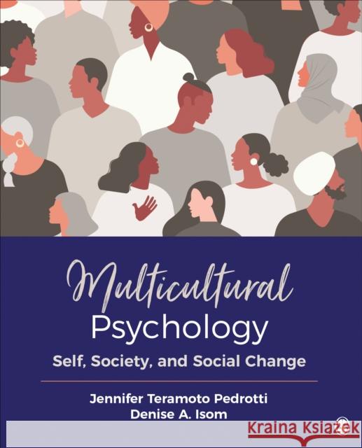 Multicultural Psychology: Self, Society, and Social Change Teramoto Pedrotti, Jennifer 9781506375885 Sage Publications, Inc