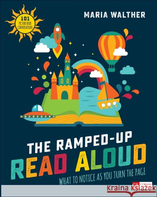 The Ramped-Up Read Aloud: What to Notice as You Turn the Page Walther, Maria P. 9781506380049 Corwin Publishers