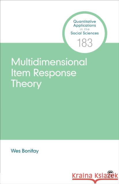 Multidimensional Item Response Theory Wes Bonifay 9781506384252 Sage Publications, Inc