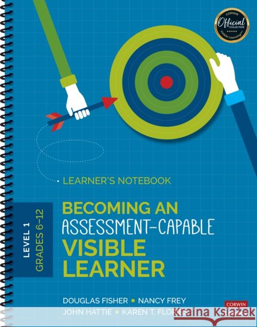 Becoming an Assessment-Capable Visible Learner, Grades 6-12, Level 1: Learner′s Notebook Fisher, Douglas 9781506387031 Corwin Publishers