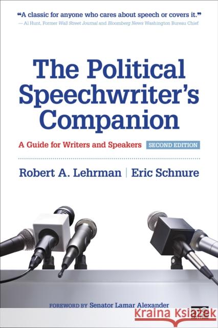 The Political Speechwriter's Companion: A Guide for Writers and Speakers Eric L. Schnure 9781506387741 SAGE Publications Inc