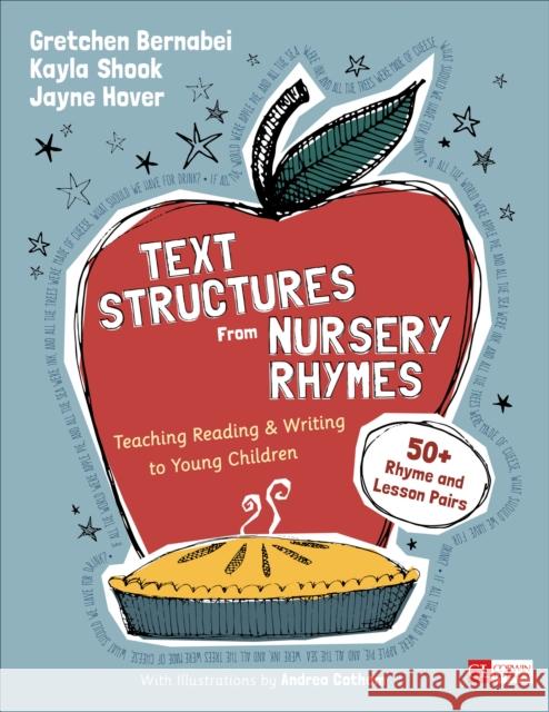 Text Structures from Nursery Rhymes: Teaching Reading and Writing to Young Children Gretchen S. Bernabei Kayla Shook Jayne Hover 9781506387963 Corwin Publishers