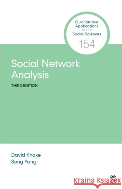 Social Network Analysis David H. Knoke Song Yang 9781506389318