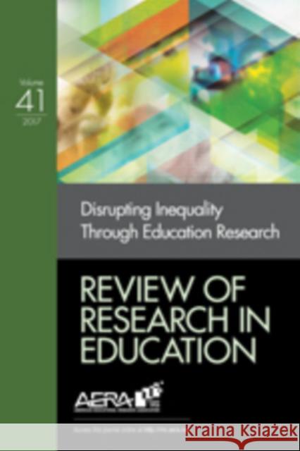 Review of Research in Education: Disrupting Inequality Through Education Research Maisha T. Winn Mariana Souto-Manning 9781506389998