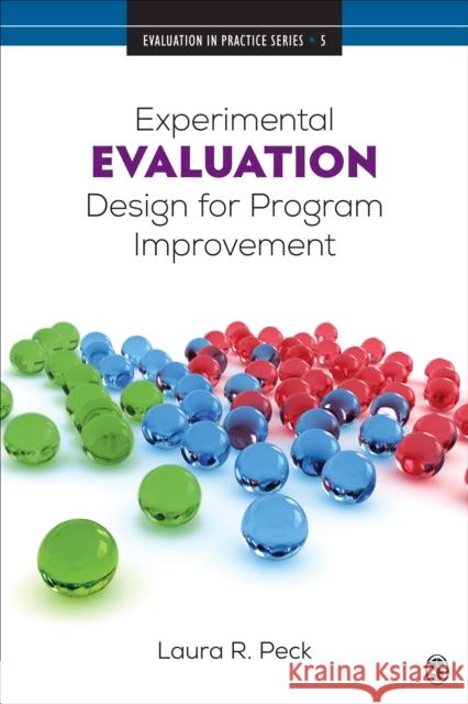 Experimental Evaluation Design for Program Improvement Peck, Laura R. 9781506390055