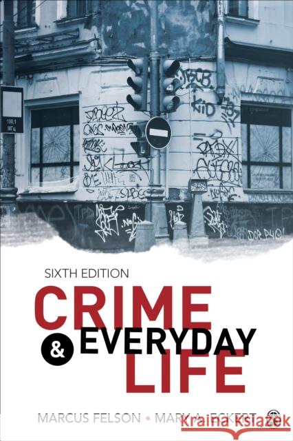 Crime and Everyday Life: A Brief Introduction Marcus Felson Mary A. Eckert 9781506394787 Sage Publications, Inc