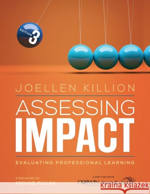 Assessing Impact: Evaluating Professional Learning Joellen S. Killion 9781506395951