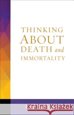 Thinking about Death and Immortality Paul Badham 9781506400662 Fortress Press