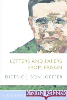 Letters and Papers from Prison Dietrich Bonhoeffer 9781506402741 Fortress Press