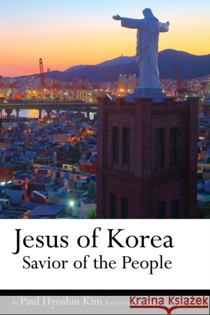 Jesus of Korea: Savior of the People Paul Hyoshin Kim 9781506406817 Fortress Press