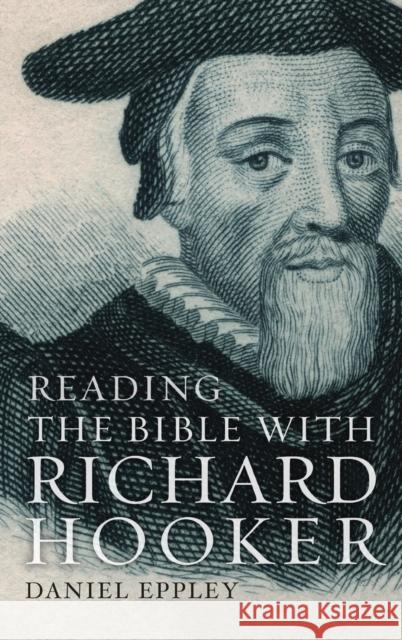 Reading the Bible with Richard Hooker Daniel Eppley 9781506410784 Augsburg Fortress Publishing