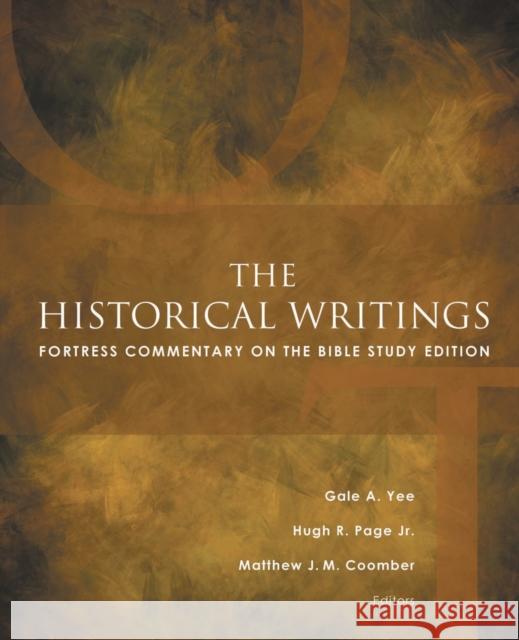 The Historical Writings: Fortress Commentary on the Bible Study Edition Gale A. Yee Hugh R. Pag Matthew J. M. Coomber 9781506415819 Fortress Press