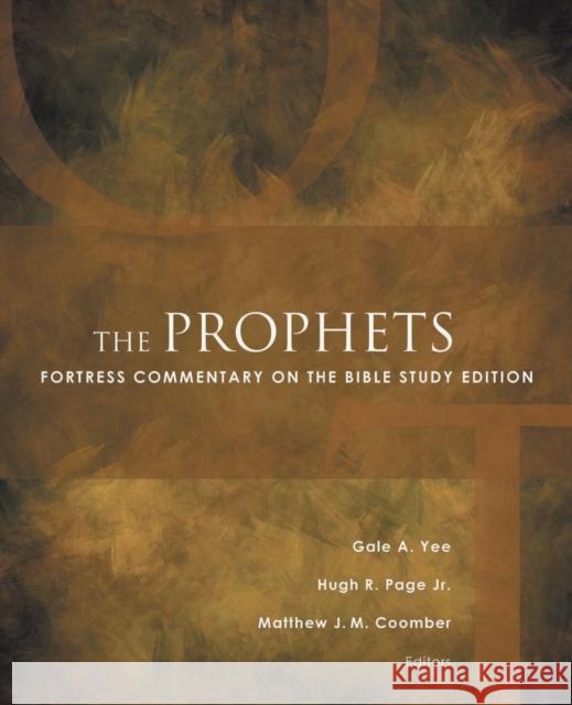 The Prophets: Fortress Commentary on the Bible Study Edition Gale A. Yee Hugh R. Pag Matthew J. M. Coomber 9781506415857