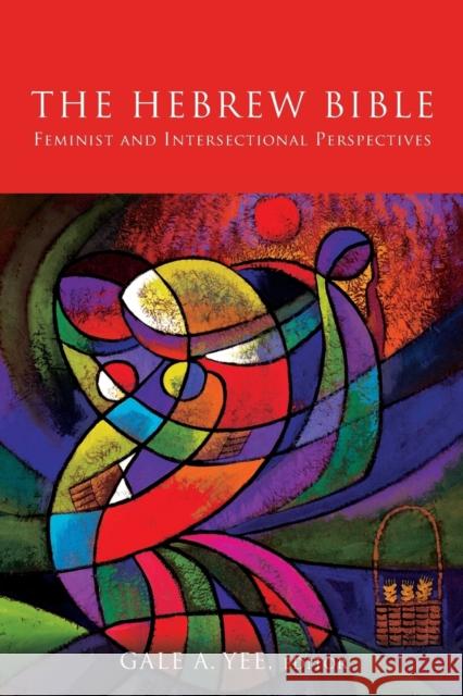 Hebrew Bible: Feminist and Intersectional Perspectives Yee, Gale a. 9781506425481 Fortress Press