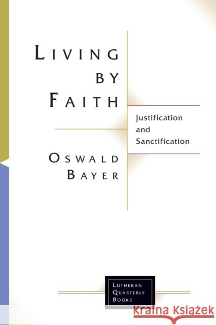 Living By Faith Robert Bayer 9781506427133 Augsburg Fortress Publishing