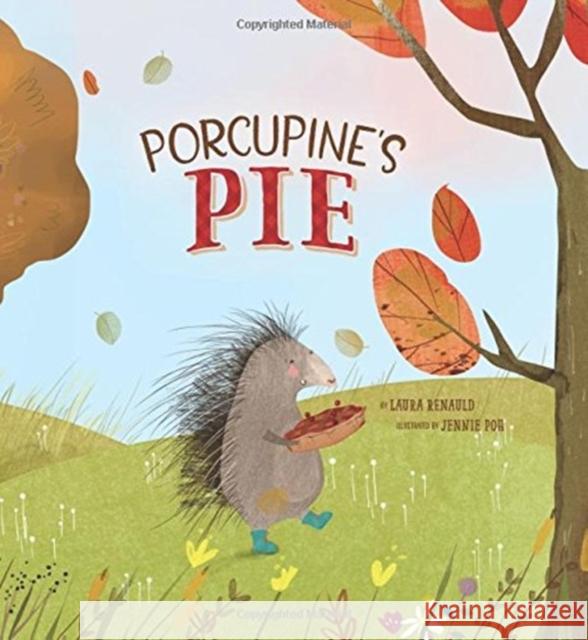 Porcupine's Pie Laura Renauld Jennie Poh 9781506431802 Beaming Books