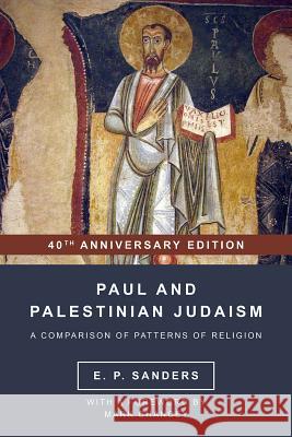 Paul and Palestinian Judaism: 40th Anniversary Edition E. P. Sanders 9781506438146 Fortress Press