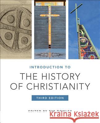 Introduction to the History of Christianity: Third Edition Timothy Dowley 9781506445960 Fortress Press