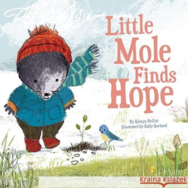 Little Mole Finds Hope Glenys Nellist Sally Garland 9781506448749 Beaming Books