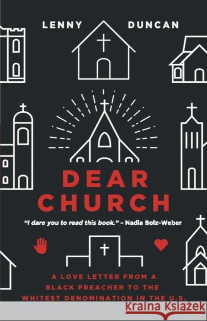 Dear Church: A Love Letter from a Black Preacher to the Whitest Denomination in the US Duncan, Lenny 9781506452562