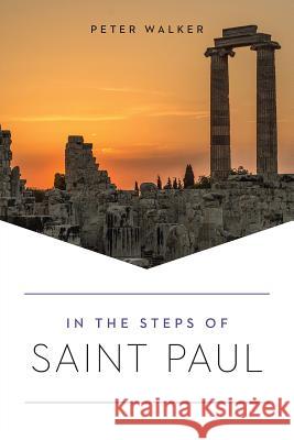 In the Steps of Saint Paul Peter Walker 9781506457895 Augsburg Books