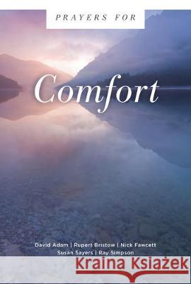 Prayers for Comfort David Adam Rupert Bristow Nick Fawcett 9781506459431 Augsburg Books