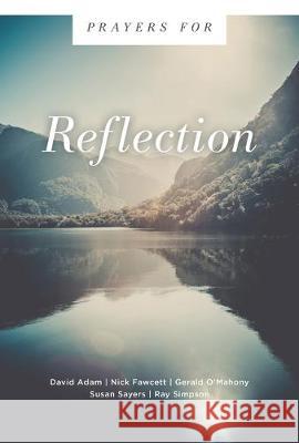 Prayers for Reflection David Adam Nick Fawcett Gerald O'Mahony 9781506459493 Augsburg Books