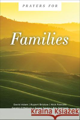 Prayers for Families David Adam Nick Fawcett Gerald O'Mahony 9781506460154 Augsburg Books