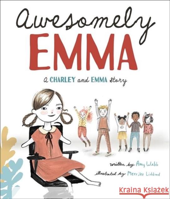 Awesomely Emma: A Charley and Emma Story Amy Webb Merrilee Liddiard 9781506464954 Beaming Books
