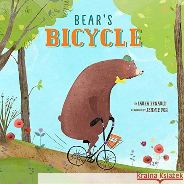 Bear's Bicycle Laura Renauld Jennie Poh 9781506465692 Beaming Books