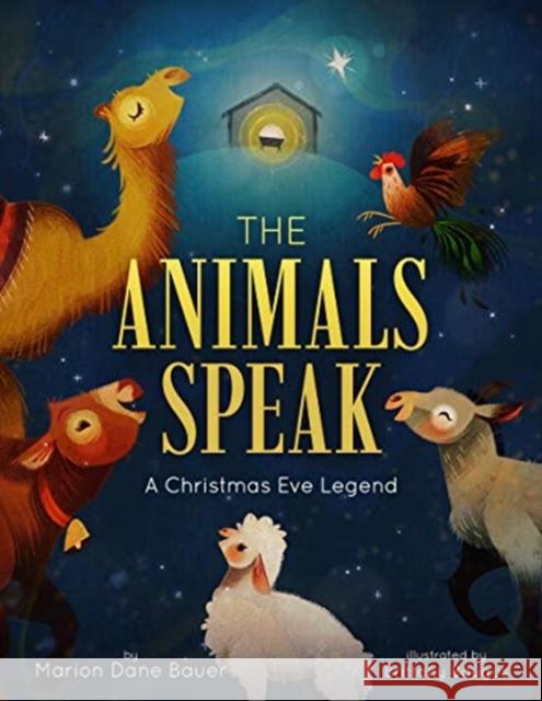 The Animals Speak: A Christmas Eve Legend Marion Dane Bauer Brittany Baugus 9781506466439 Beaming Books