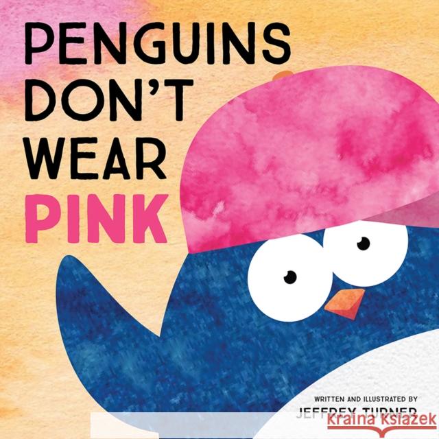 Penguins Don't Wear Pink Jeffrey Turner 9781506471495 1517 Media