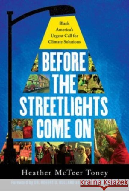 Before the Streetlights Come on: Black America's Urgent Call for Climate Solutions Toney, Heather McTeer 9781506478623 1517 Media