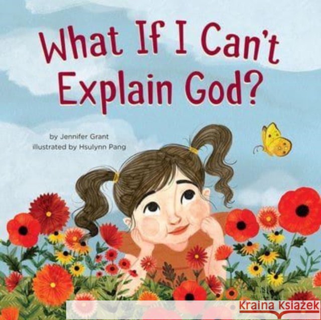 What If I Can't Explain God? Jennifer Grant 9781506483047 Beaming Books