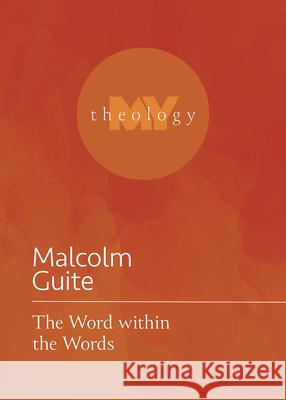 The Word Within the Words Malcolm Guite 9781506484334