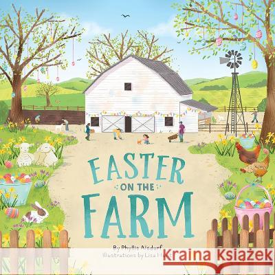 Easter on the Farm Phyllis Alsdurf Lisa Hunt 9781506487700 Beaming Books