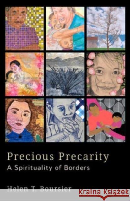 Precious Precarity: A Spirituality of Borders Helen T. Boursier 9781506489575 Fortress Press