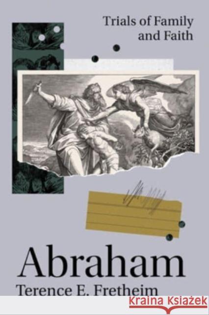 Abraham: Trials of Family and Faith Terence E. Fretheim 9781506491950 1517 Media