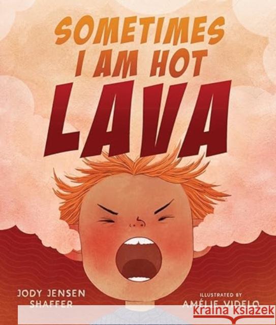 Sometimes I Am Hot Lava Jody Jense Am?lie Videlo 9781506493459 Beaming Books