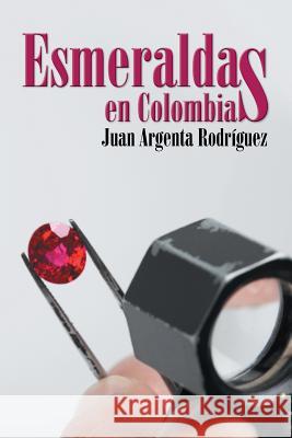 Esmeraldas en Colombia Rodríguez, Juan Argenta 9781506500331