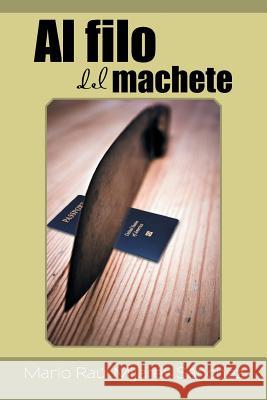 Al filo del machete Sánchez, Mario Raúl Mijares 9781506500607 Palibrio