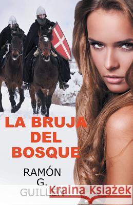 La bruja del bosque Guillén, Ramón G. 9781506501253 Palibrio