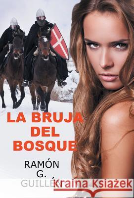 La bruja del bosque Guillén, Ramón G. 9781506501260 Palibrio