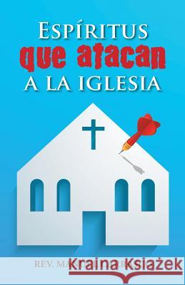 Espíritus que atacan a la iglesia Carrasco, Manuel A. 9781506501727 Palibrio