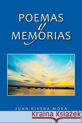 Poemas y memorias Rivera Mora, Juan 9781506502984