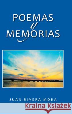 Poemas y memorias Rivera Mora, Juan 9781506502991